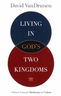 LIVING IN GOD'S TWO KINGDOMS                      